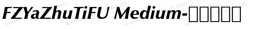 FZYaZhuTiFU Medium字体转换